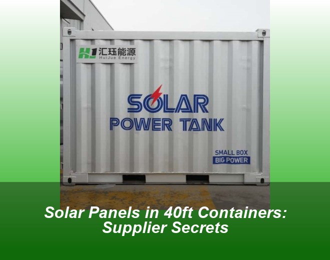 Solar Panels in 40ft Containers: Supplier Secrets